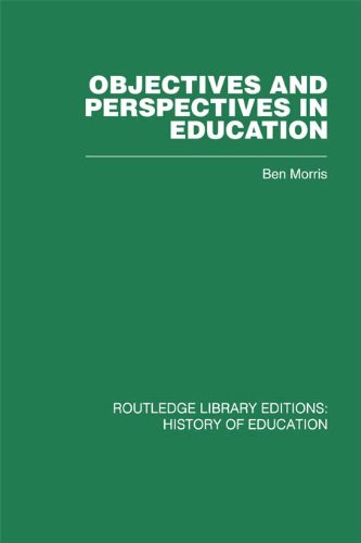 Objectives and Perspectives in Education: Studies in Educational Theory 1955-1970: Volume 23