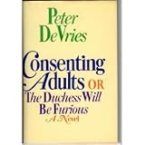 Consenting Adults: Or, the Duchess Will Be Furious : A Novel