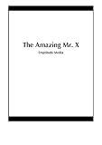 The Amazing Mr. X