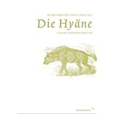 Die Hy�ne: Lesarten eines politischen Tiersvon "Harun Maye"