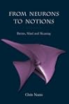 From Neurons to Notions: Brains, Mind...