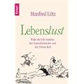Lebenslust. Von L�tz, Manfred