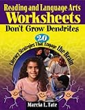 Reading and Language Arts Worksheets Don't Grow Dendrites: 20 Literacy Strategies That Engage the Brain