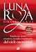 Luna roja: Emplea los dones creativos, sexuales y espirituales del ciclo menstrual