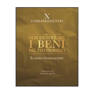 【クリックで詳細表示】Non desiderare i beni del tuo prossimo. Io sono riconoscente. X comandamento： Anselm Gruen： 洋書