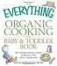Books : The Everything Organic Cooking for Baby and Toddler Book (Everything Series) Publisher: Adams Media