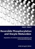 Reversible Phosphorylation and Oocyte Maturation - Regulation of Germinal Vesicle Breakdown and Chromatin Remodeling