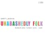 Unabashedly Folk : Songs and Tunes 1979 - 1985 (IMPORT)