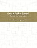 Calorie Budget Journal: A supplement to The Pen and Paper Diet
