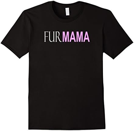 Men's FurMAMA Fur Mama Funny Animal Lover T-Shirt Dog Cat Owner T XL Black