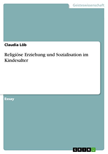 Religiöse Erziehung und Sozialisation im Kindesalter (German Edition)
