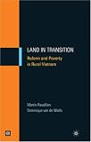 Land in Transition: Reform and Poverty in Rural Vietnam (Equity and Development) (Equity and Development)