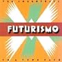 Futurismo [ENHANCED CD]