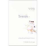 Tennis - schnell und einfach lernen: Ein Handbuch f�r Einsteigervon "Boris K�rcher"