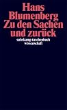 Zu den Sachen und zur&uuml;ck (suhrkamp taschenbuch wissenschaft) - Hans Blumenberg