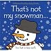 That's Not My Snowman (Usborne Touchy Feely)
