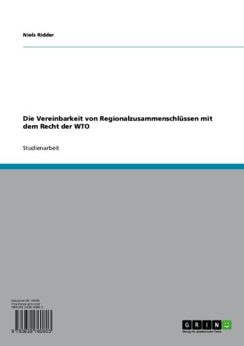 Die Vereinbarkeit von Regionalzusammenschlüssen mit dem Recht der WTO (German Edition)