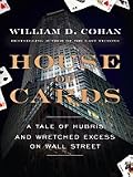 House of Cards: A Tale of Hubris and Wretched Excess on Wall Street (Thorndike Nonfiction)