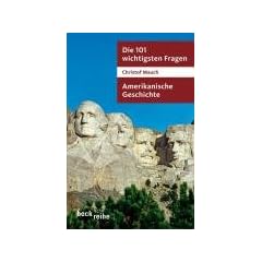 Die 101 wichtigsten Fragen. Amerikanische Geschichte