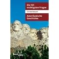 Die 101 wichtigsten Fragen. Amerikanische Geschichte