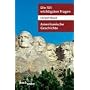 Die 101 wichtigsten Fragen. Amerikanische Geschichte
