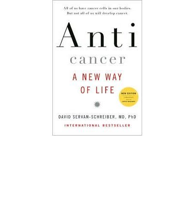 [ Anticancer: A New Way of Life Servan-Schreiber, David ( Author ) ] { Hardcover } 2009