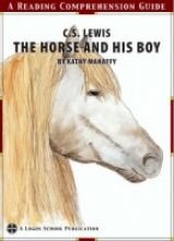 The Horse and His Boy (Logos School Reading Comprehension Guide)