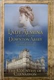 Lady Almina and the Real Downton Abbey