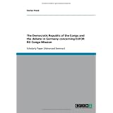 The Democratic Republic of the Congo and the debate in Germany concerning EUFOR RD Congo Mission by Stefan Plenk