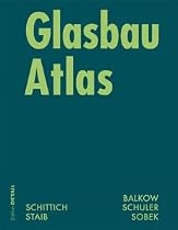 Glasbau Atlas. Konstruktionsatlanten: KONSTRAT - Konstruktionsatlanten