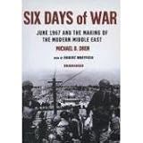 Six Days of War: June 1967 And the Making of the Modern Middle East [Unabridged 15-CD Set] (AUDIO CD AUDIO BOOK)