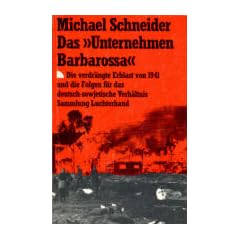 Das ' Unternehmen Barbarossa'. Die verdr�ngte Erblast von 1941 und die Folgen f�r das deutsch-sowjetische Verh�ltnis