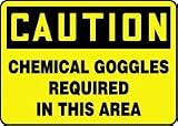 CAUTION CHEMICAL GOGGLES REQUIRED IN THIS AREA 10 x 14 Adhesive Dura-Vinyl Sign