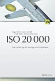 ISO 20.000 - Eine Einf&uuml;hrung f&uuml;r Manager und Projektleiter - Helge Dohle, Rainer Schmidt, Frank Zielke, Thomas Sch&uuml;rmann