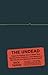 The Undead: Organ Harvesting, the Ice-Water Test, Beating-Heart Cadavers--How Medicine Is Blurring the Line Between Life and Death