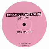 PASCAL VS BRYAN ADAMS / RUN TO YOU