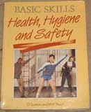 Basic skills : health, hygiene and safety