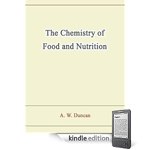The Chemistry of Food and Nutrition (Kindle Edition) 31lig6NgfSL. SL500 AA266 PIkin2,BottomRight, 5,34 AA300 SH20 OU01 The Chemistry of Food and Nutrition (Kindle Edition)