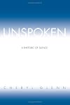 Unspoken: A Rhetoric of Silence