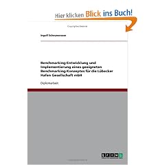 Benchmarking-Entwicklung und Implementierung eines geeigneten Benchmarking-Konzeptes f�r die L�becker Hafen Gesellschaft mbH