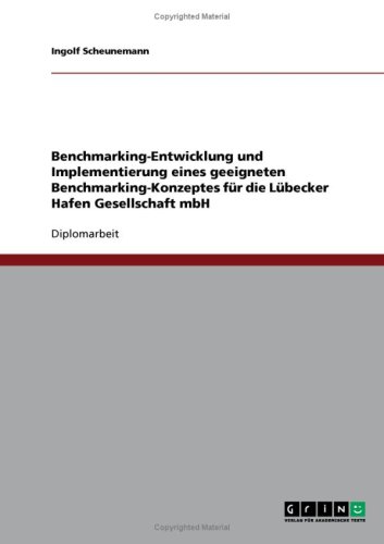 Benchmarking-Entwicklung und Implementierung eines geeigneten Benchmarking-Konzeptes f�r die L�becker Hafen Gesellschaft mbH
