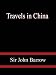 Travels in China, Containing Descriptions, Observations, and Comparisons, Made and Collected in the Course of a Short Residence