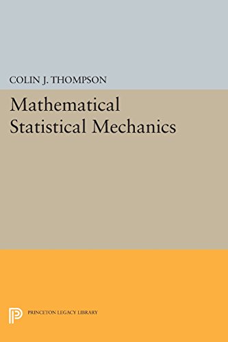Mathematical Statistical Mechanics (Princeton Legacy Library), by Colin J. Thompson