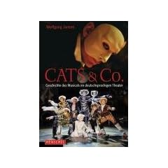 Cats & Co. Die Geschichte des Musicals im deutschsprachigen Theater