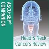 Head and Neck Cancers Review