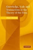Knowledge, Scale and Transactions in the Theory of the Firm