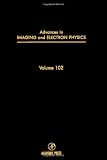 Advances in Imaging and Electron Physics, Volume 102