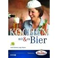 Kochen mit & zu Bier: Geschichte und Gegenwart einer kulinarischen K�stlichkeit