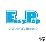 EasyPop VOCALOID Tracks 2 ポップオーバー