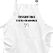 This Shirt Tested On Animals BBQ Apron
